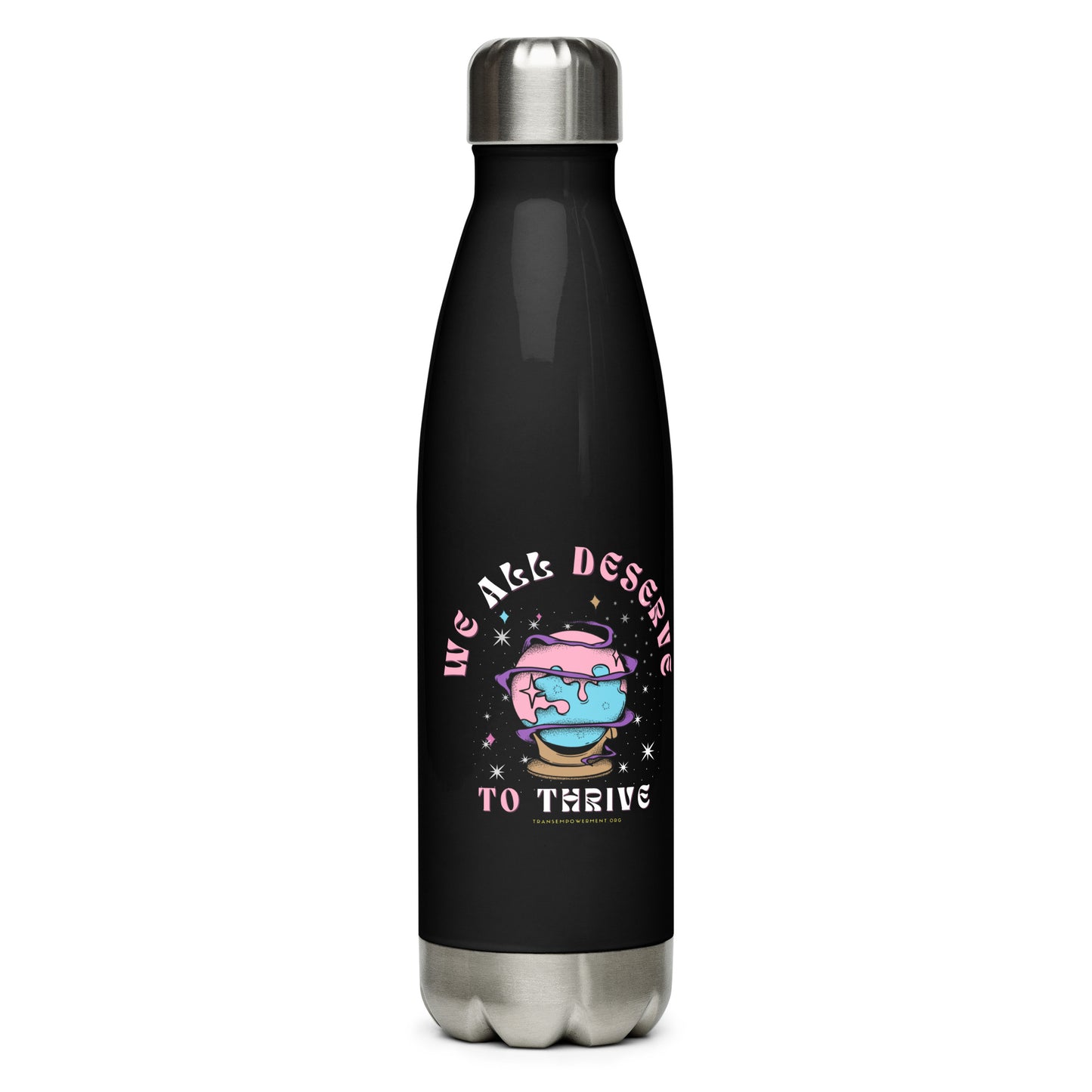 "We All Deserve to Thrive" Stainless Steel Water Bottle